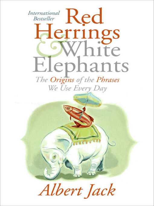 Title details for Red Herrings & White Elephants by Albert Jack - Available